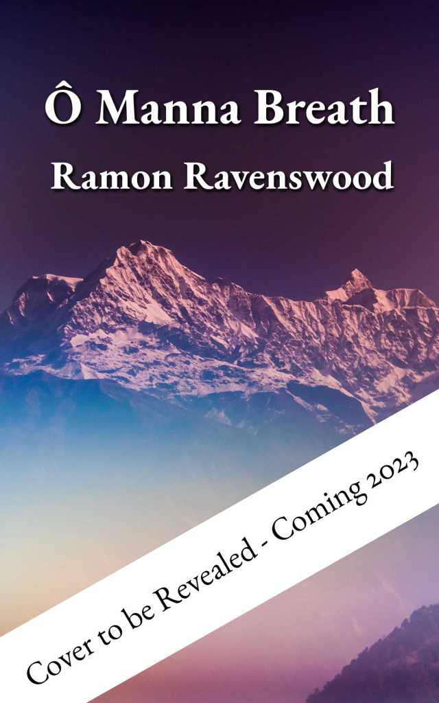 Himalayas with close up of rainbow colours across sky. Text: O Manna Breath, Ramon Ravenswood, coming 2023